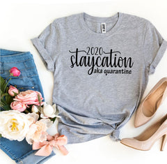 2020 Staycation aka Quarantine T-shirt - VirtuousWares:Global