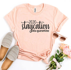 2020 Staycation aka Quarantine T-shirt - VirtuousWares:Global