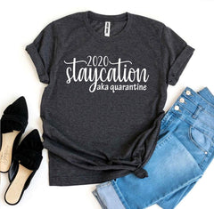 2020 Staycation aka Quarantine T-shirt - VirtuousWares:Global