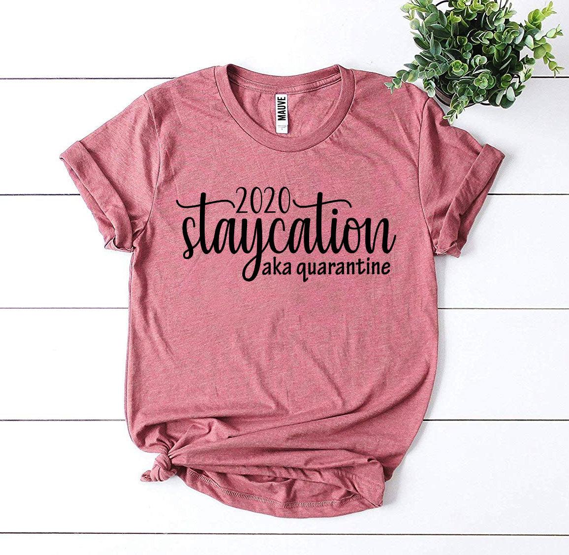 2020 Staycation aka Quarantine T-shirt - VirtuousWares:Global