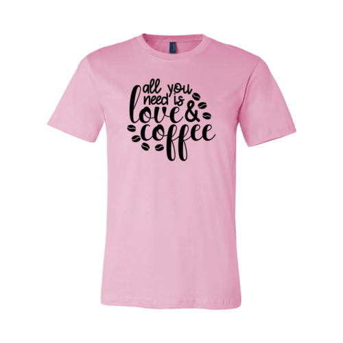 All You Need Is Love And Coffee Shirt - VirtuousWares:Global