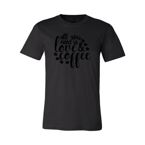 All You Need Is Love And Coffee Shirt - VirtuousWares:Global