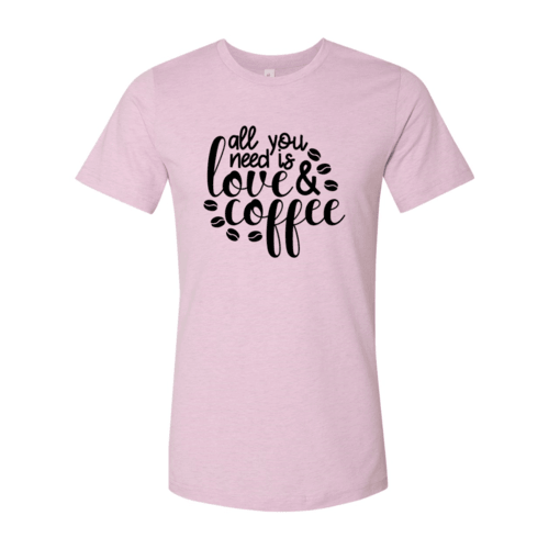 All You Need Is Love And Coffee Shirt - VirtuousWares:Global