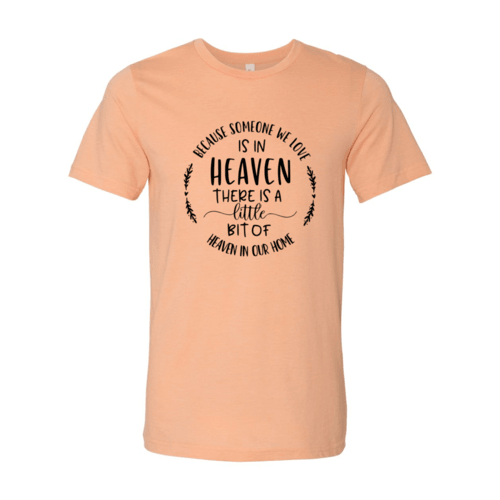 Because Someone We Love Is In Heaven Shirt - VirtuousWares:Global