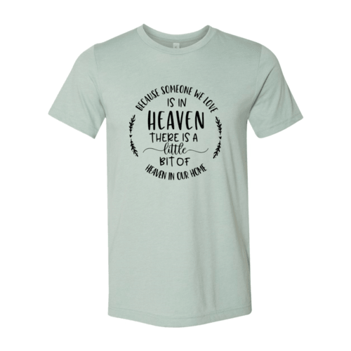 Because Someone We Love Is In Heaven Shirt - VirtuousWares:Global