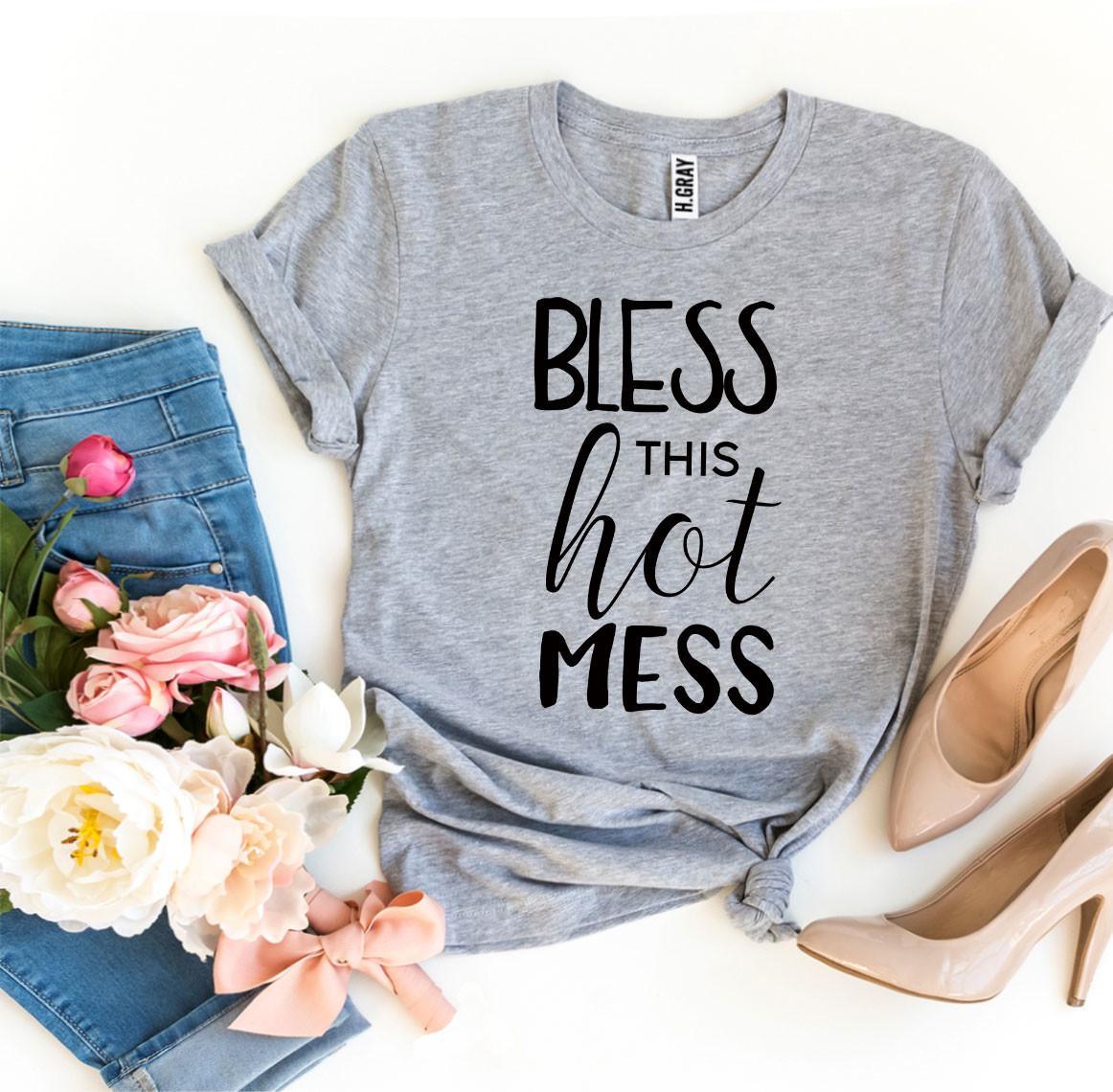 Bless This Hot Mess T-shirt - VirtuousWares:Global