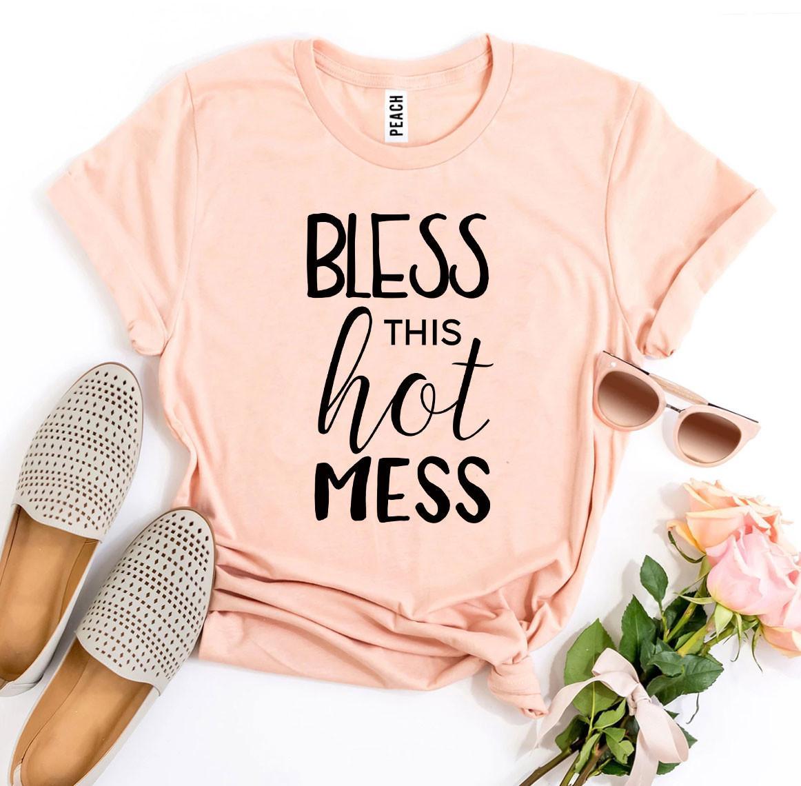 Bless This Hot Mess T-shirt - VirtuousWares:Global