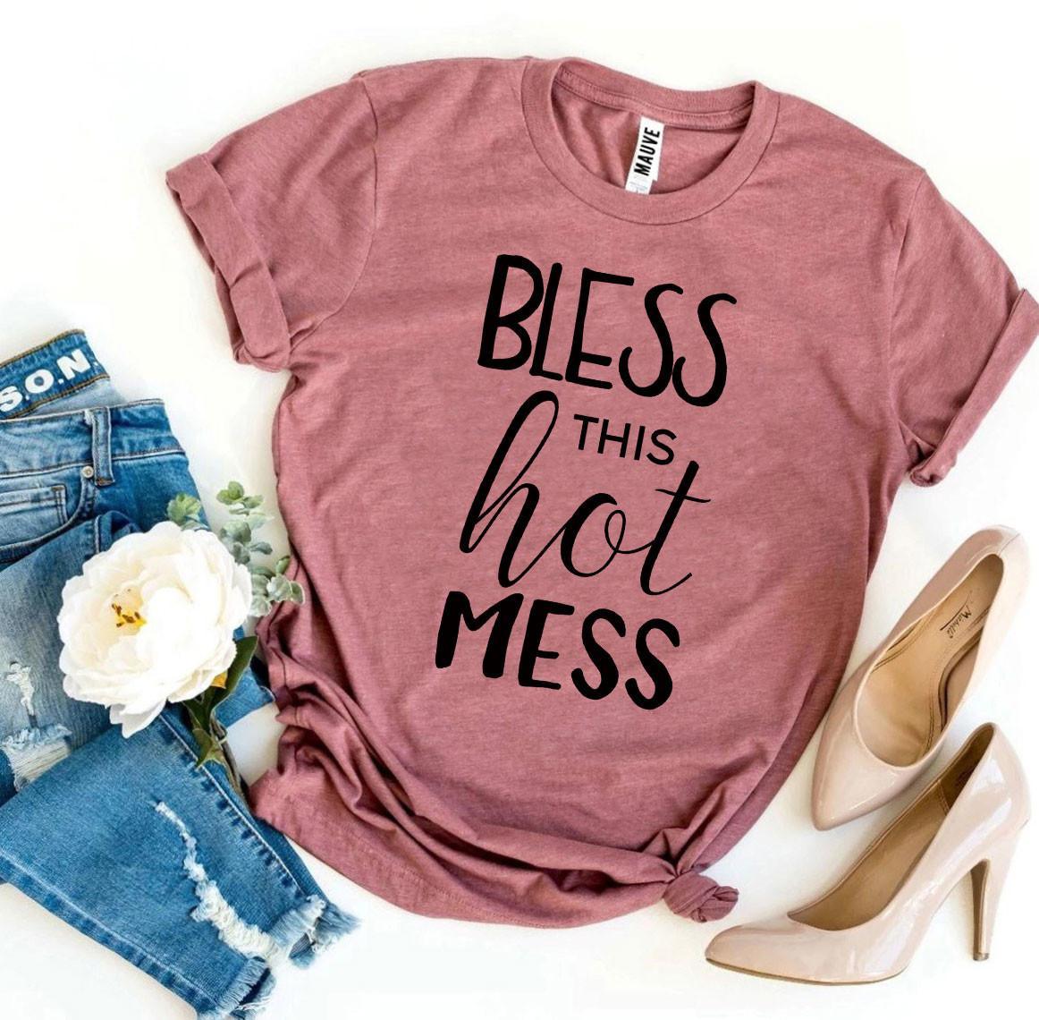 Bless This Hot Mess T-shirt - VirtuousWares:Global