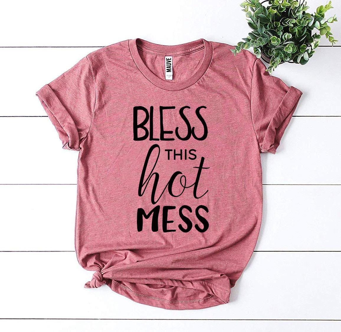 Bless This Hot Mess T-shirt - VirtuousWares:Global