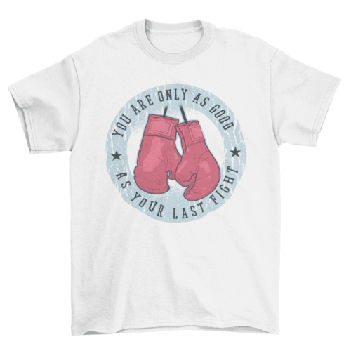 Boxing gloves fight quote t-shirt - VirtuousWares:Global