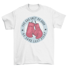 Boxing gloves fight quote t-shirt - VirtuousWares:Global