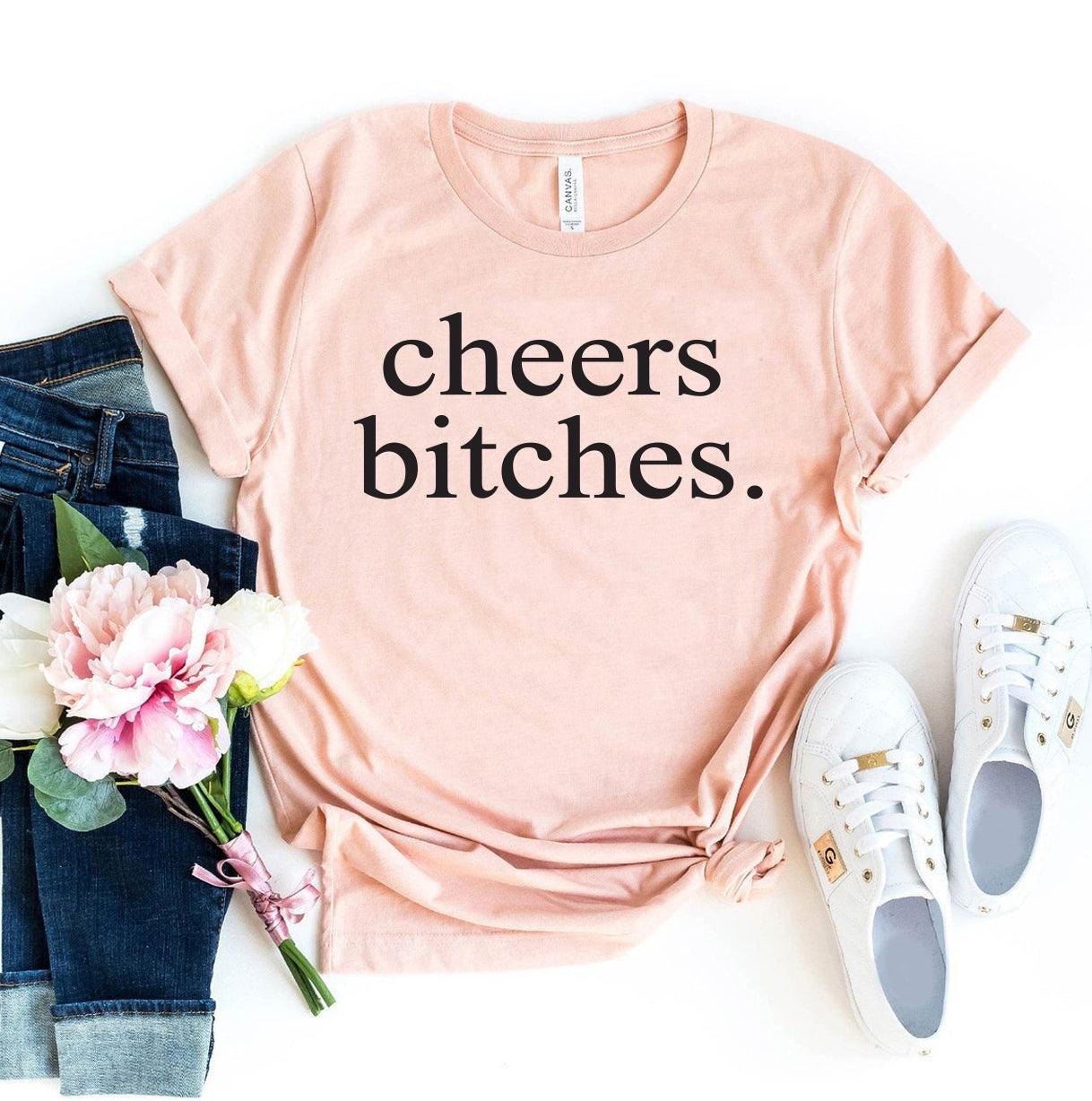Cheers Bitches T-shirt - VirtuousWares:Global