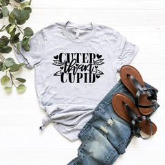 Cuter Than Cupid Shirt - VirtuousWares:Global