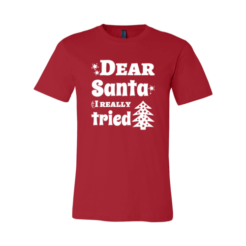 Dear Santa I Really Tried Shirt - VirtuousWares:Global