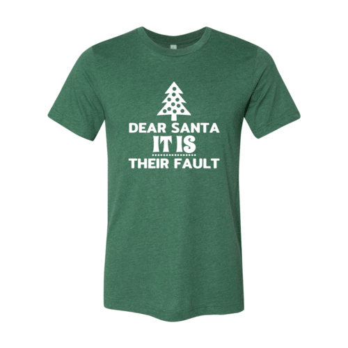 Dear Santa It Is Their Fault Shirt - VirtuousWares:Global