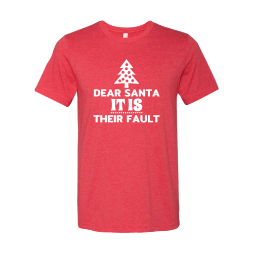 Dear Santa It Is Their Fault Shirt - VirtuousWares:Global