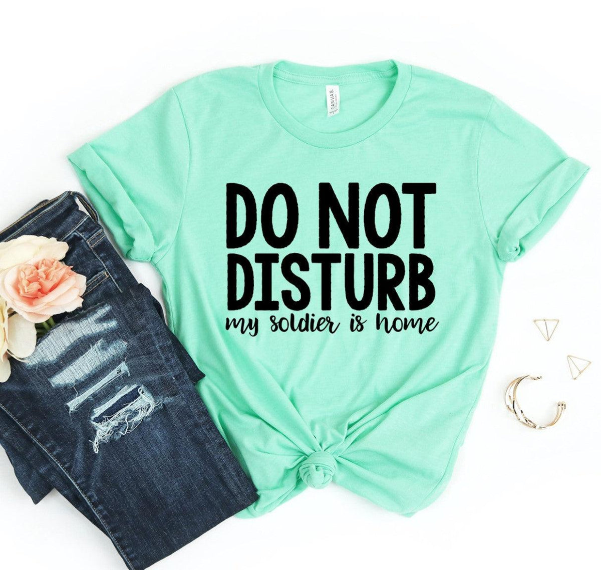 Do Not Disturb My Soldier Is Home T-shirt - VirtuousWares:Global