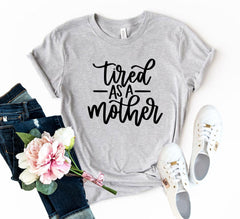 DT0095 Tired As A Mother Shirt - VirtuousWares:Global