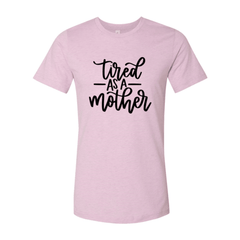 DT0095 Tired As A Mother Shirt - VirtuousWares:Global