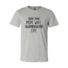 DT0150 Livin That Mom, Wife Chiropractor Life Shirt - VirtuousWares:Global