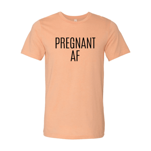 DT0151 Pregnant Af Shirt - VirtuousWares:Global