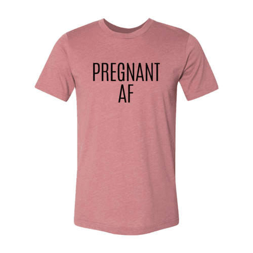 DT0151 Pregnant Af Shirt - VirtuousWares:Global