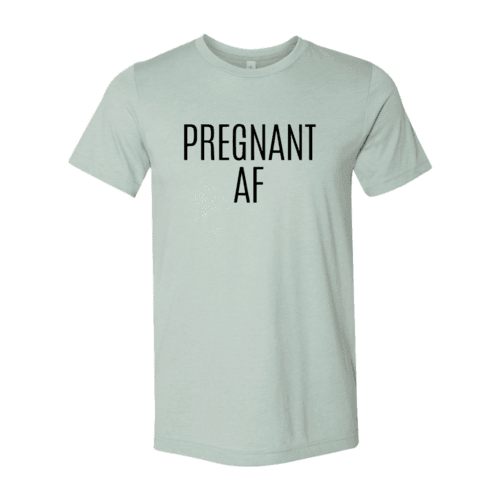 DT0151 Pregnant Af Shirt - VirtuousWares:Global