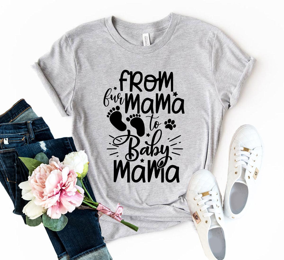 DT0152 From Fur Mama To Baby Mama Shirt - VirtuousWares:Global