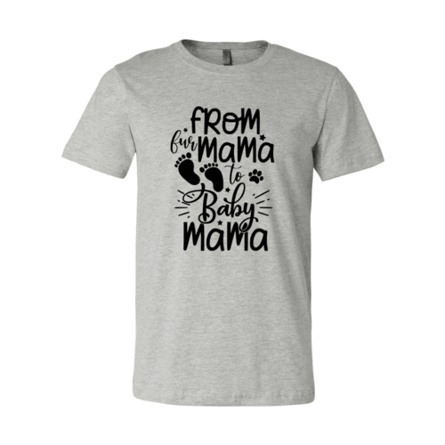 DT0152 From Fur Mama To Baby Mama Shirt - VirtuousWares:Global