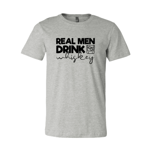 DT0182 Real Men Drink Whiskey Shirt - VirtuousWares:Global