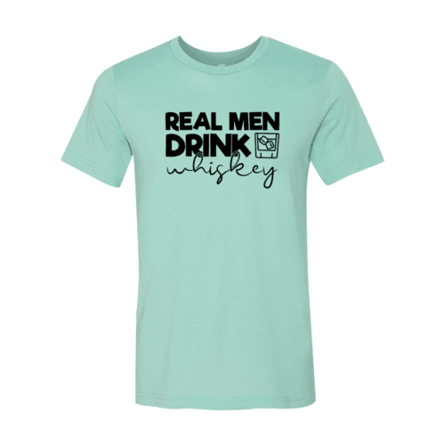 DT0182 Real Men Drink Whiskey Shirt - VirtuousWares:Global