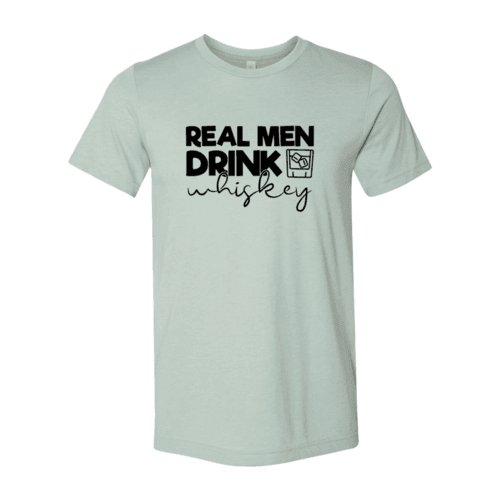 DT0182 Real Men Drink Whiskey Shirt - VirtuousWares:Global