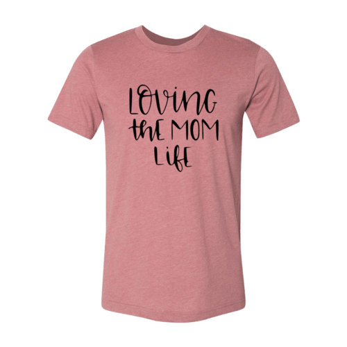 DT0194 Loving The Mom Life Shirt - VirtuousWares:Global