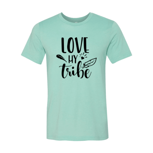 DT0196 Love My Tribe Shirt - VirtuousWares:Global