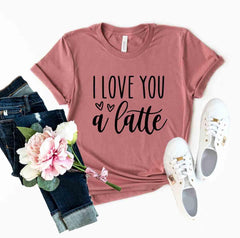 DT0221 I love You A Latte Shirt - VirtuousWares:Global