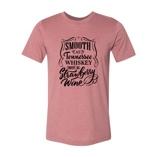 DT0241 Smooth As Tennessee Whiskey Sweet As Shirt - VirtuousWares:Global