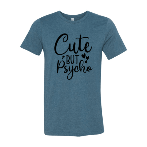 DT0597 Cute But Psycho Shirt - VirtuousWares:Global