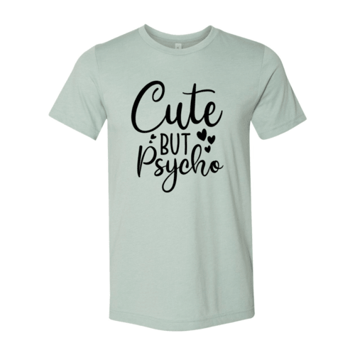 DT0597 Cute But Psycho Shirt - VirtuousWares:Global