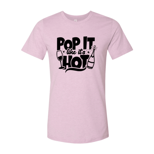 DT0862 Pop It Like Its Hot Shirt - VirtuousWares:Global