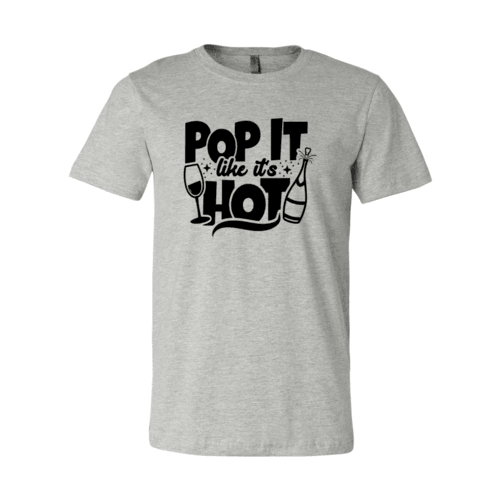 DT0862 Pop It Like Its Hot Shirt - VirtuousWares:Global