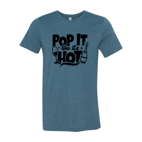 DT0862 Pop It Like Its Hot Shirt - VirtuousWares:Global