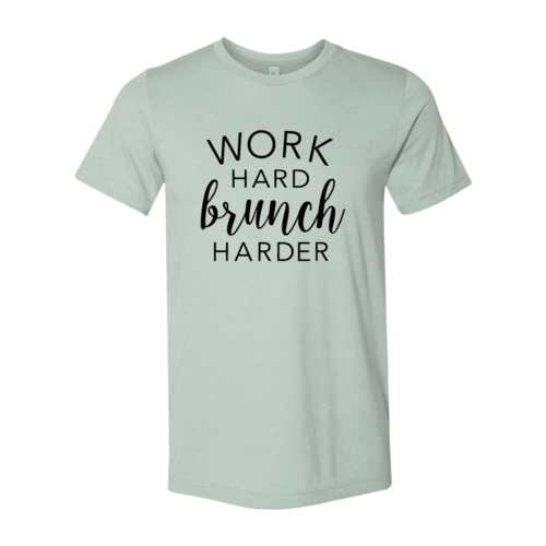 DT0886 Work hard brunch harder - VirtuousWares:Global