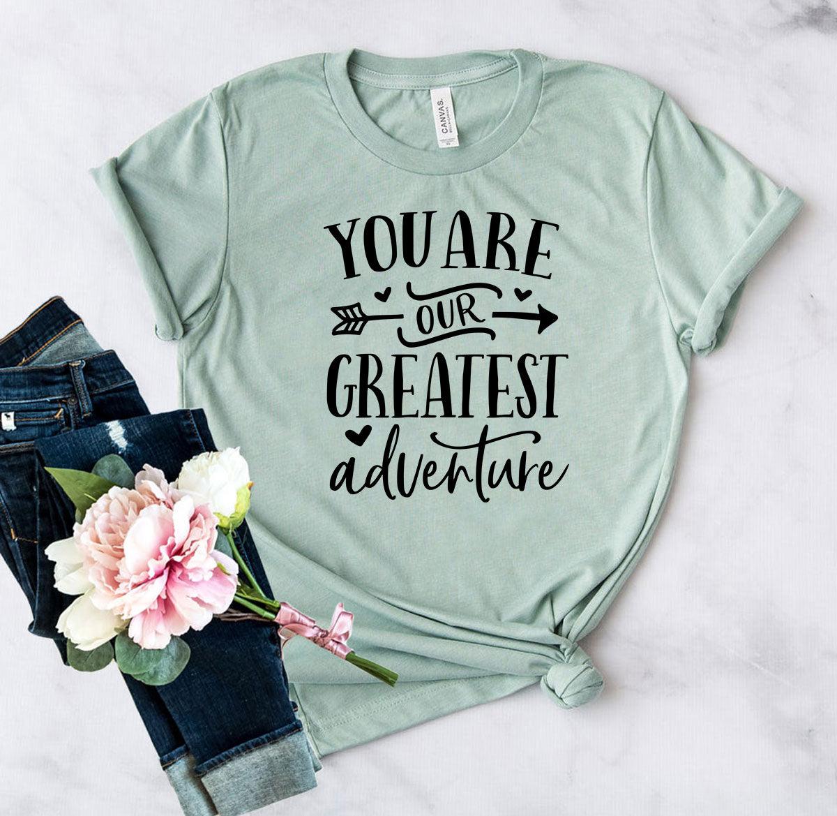 DT0903 You Are Our Greatest Adventure Shirt - VirtuousWares:Global