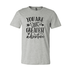 DT0903 You Are Our Greatest Adventure Shirt - VirtuousWares:Global