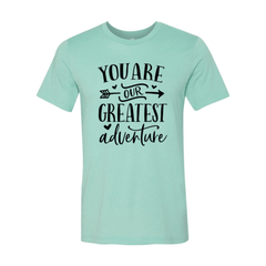 DT0903 You Are Our Greatest Adventure Shirt - VirtuousWares:Global