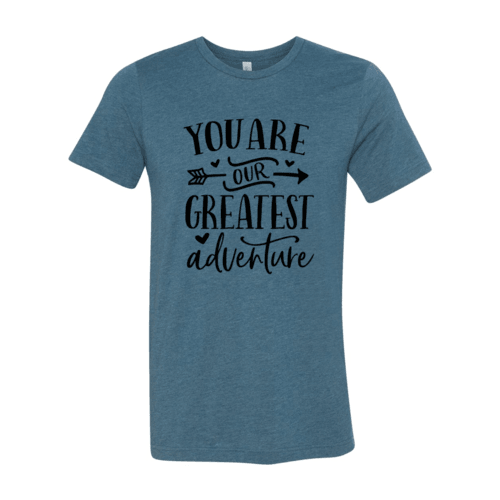 DT0903 You Are Our Greatest Adventure Shirt - VirtuousWares:Global