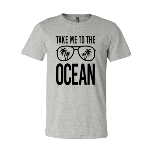 DT0974 Take Me To The Ocean Shirt - VirtuousWares:Global