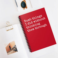 Dumb things I did without thinking them through Funny Notebook - VirtuousWares:Global