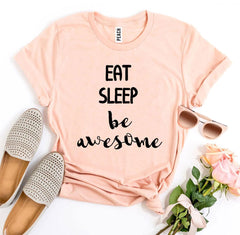 Eat Sleep Be Awesome T-shirt - VirtuousWares:Global