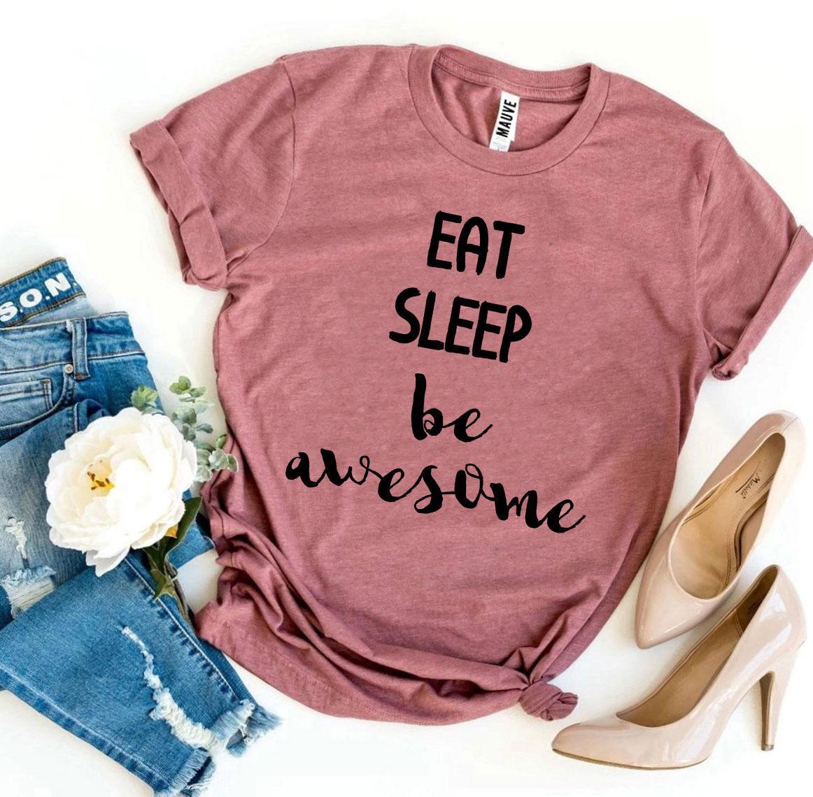 Eat Sleep Be Awesome T-shirt - VirtuousWares:Global